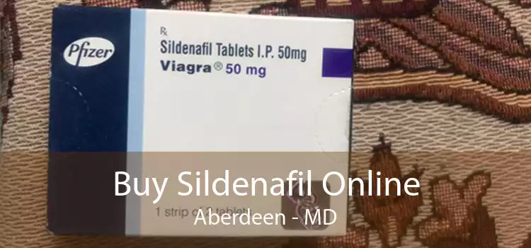 Buy Sildenafil Online Aberdeen - MD