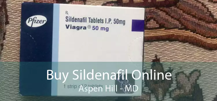 Buy Sildenafil Online Aspen Hill - MD