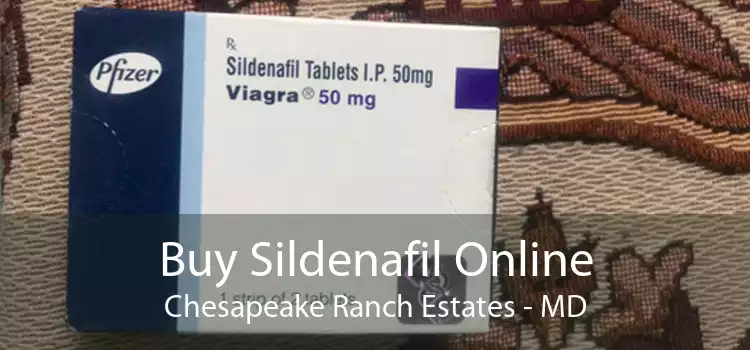 Buy Sildenafil Online Chesapeake Ranch Estates - MD