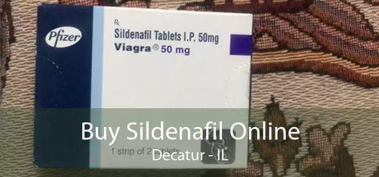 Buy Sildenafil Online Decatur - IL