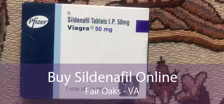 Buy Sildenafil Online Fair Oaks - VA