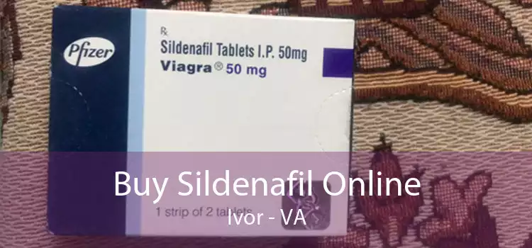 Buy Sildenafil Online Ivor - VA