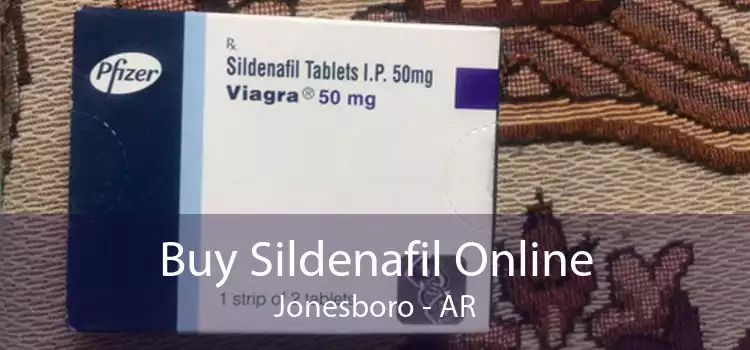 Buy Sildenafil Online Jonesboro - AR