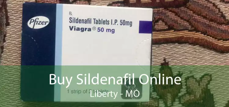 Buy Sildenafil Online Liberty - MO