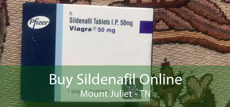 Buy Sildenafil Online Mount Juliet - TN