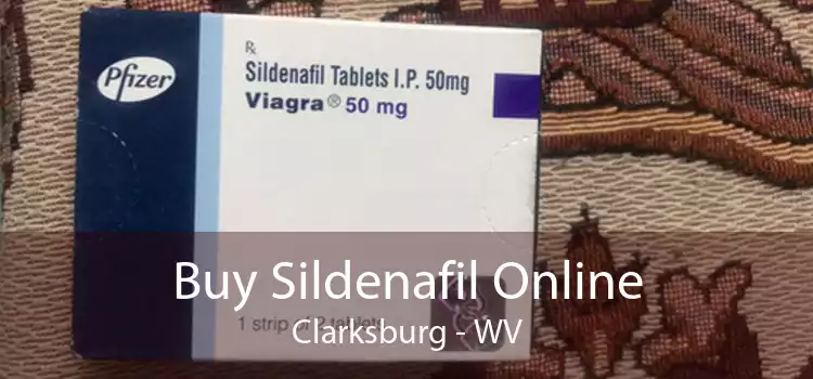 Buy Sildenafil Online Clarksburg - WV