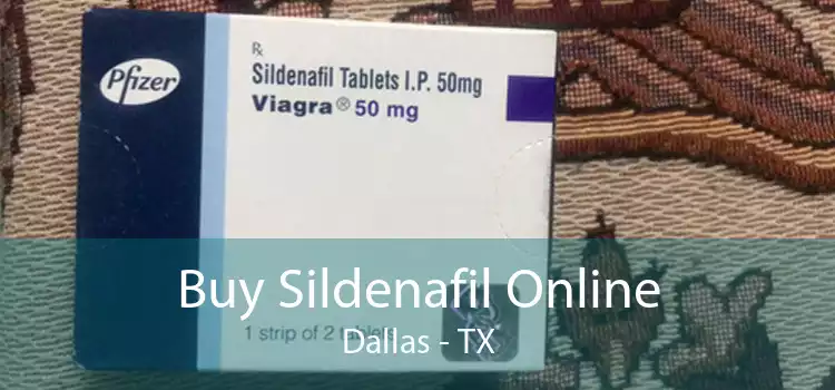 Buy Sildenafil Online Dallas - TX