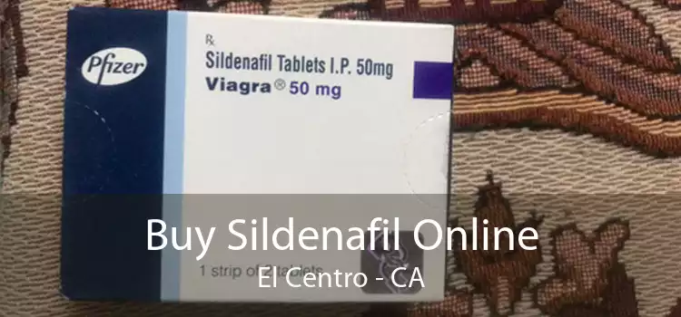 Buy Sildenafil Online El Centro - CA