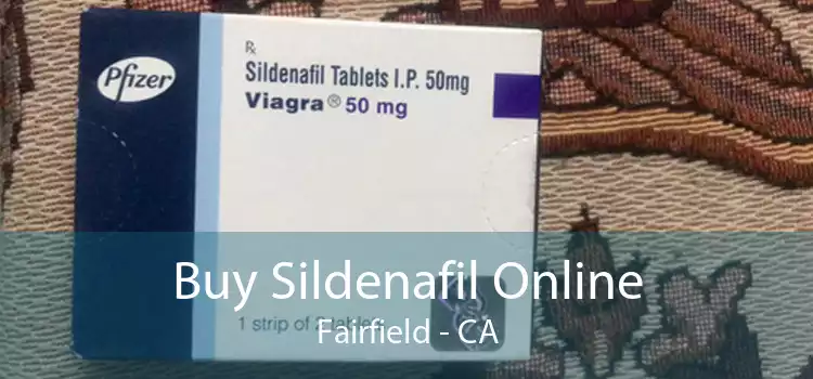 Buy Sildenafil Online Fairfield - CA