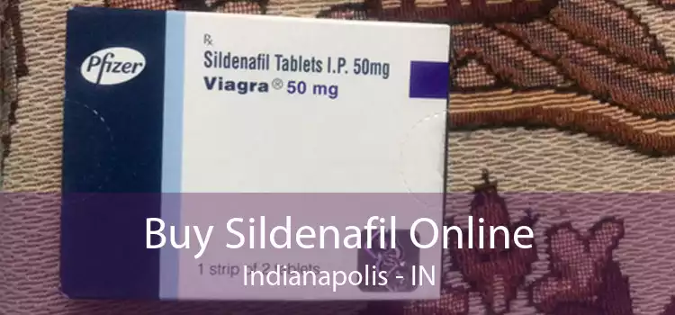 Buy Sildenafil Online Indianapolis - IN