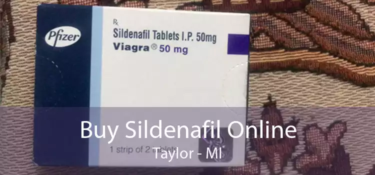 Buy Sildenafil Online Taylor - MI